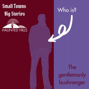 The Gentlemanly Bushranger